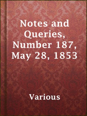 cover image of Notes and Queries, Number 187, May 28, 1853
